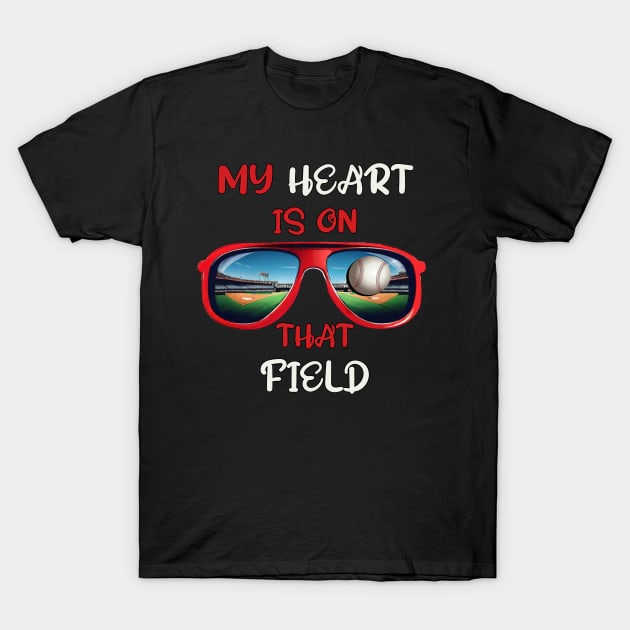 Baseball Mom My Heart Is On That Field T-Shirt by tamdevo1